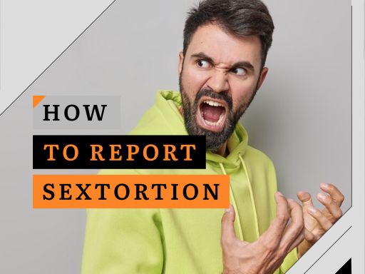 How To Report Sextortion