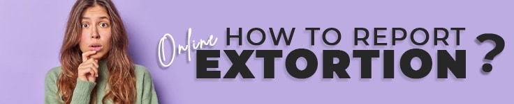 How to Report Online Extortion