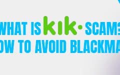What is Kik Scam & How to Avoid Blackmail on Kik