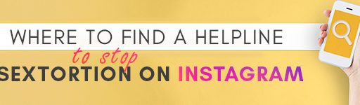 Where to Find a Helpline to Stop Sextortion on Instagram