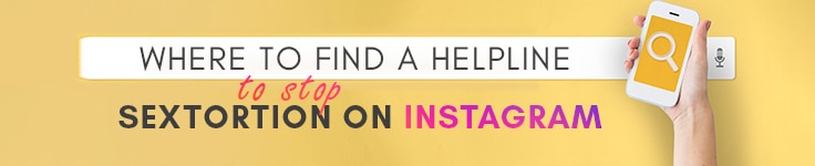 Where to Find a Helpline to Stop Sextortion on Instagram