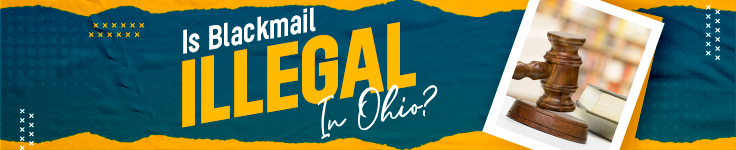 Is Blackmail Illegal in Ohio