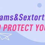 Badoo Scams & Sextortion in 2022: How to Protect Yourself