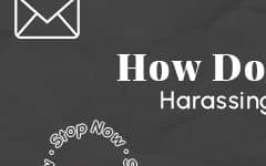 How To Stop Harassing Emails