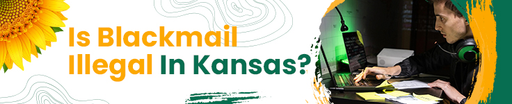 Is Blackmail a Crime in Kansas