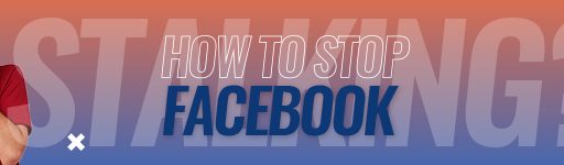 How to Stop Facebook Stalking