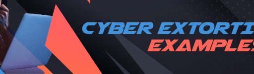 Cyber Extortion Examples