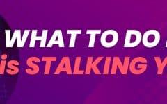 What To Do if Someone is Stalking You Online?