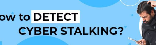 How to Detect Cyberstalking