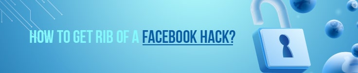 How To Get Rid of a Facebook Hack