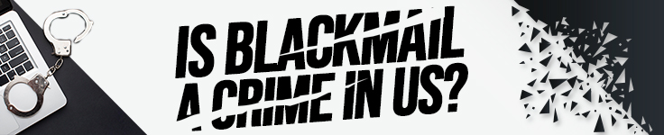 Is Blackmail A Crime In US?