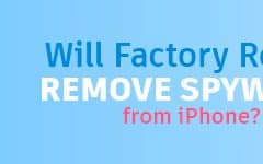 Will Factory Reset Remove Spyware From iPhone