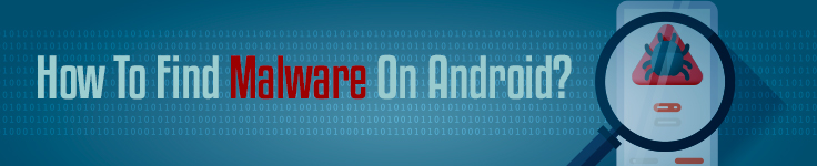 How To Find Malware on Android?
