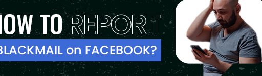 How To Report Blackmail on Facebook?