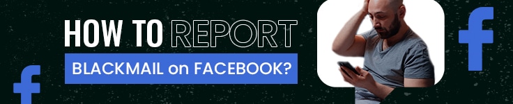 How To Report Blackmail on Facebook?