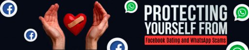 Protecting Yourself from Facebook Dating and WhatsApp Scams