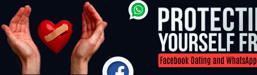 Protecting Yourself from Facebook Dating and WhatsApp Scams