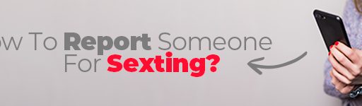 How To Report Someone for Sexting