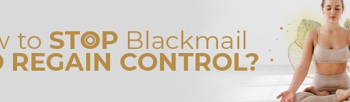 How to Stop Blackmail and Regain Control