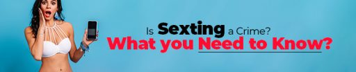 Is Sexting a Crime