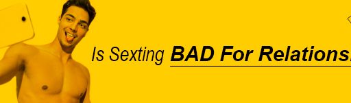 Is Sexting Bad for Relationships