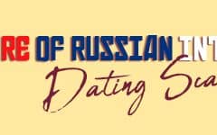 Beware of Russian Internet Dating Scams in 2023