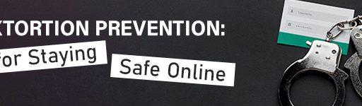 Sextortion Prevention: Tips for Staying Safe Online