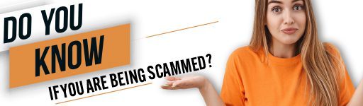 How do You Know if You are Being Scammed