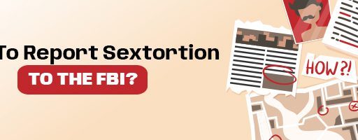 How to Report Sextortion to the FBI