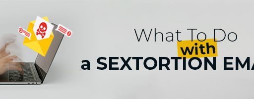 sextortion emails what to do