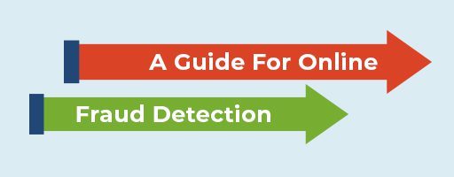 A Guide for Online Fraud Detection