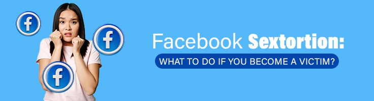 Facebook Sextortion: What to Do