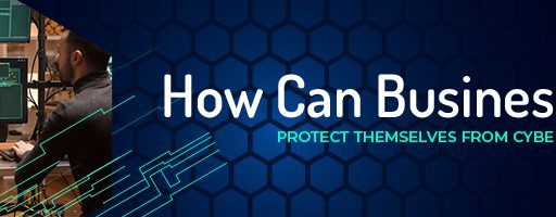 How Can Businesses Protect Themselves from Cyber Crime