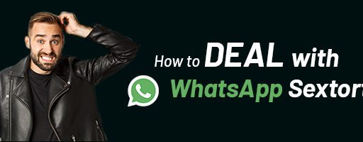 How To Deal with Whatsapp Sextortion