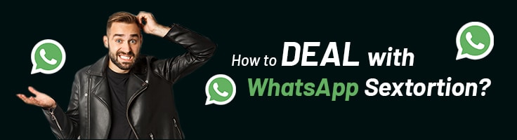 How To Deal with Whatsapp Sextortion