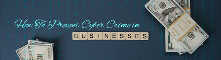 How To Prevent Cyber Crime in Businesses?