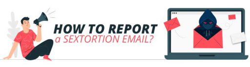 How To Report a Sextortion Email