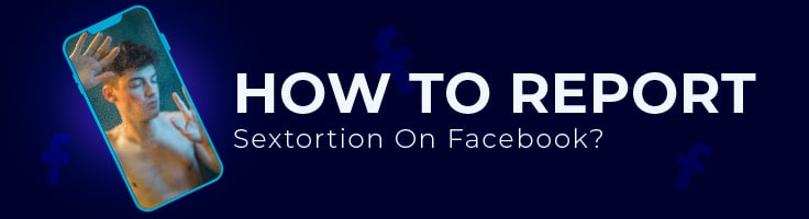 How to Report Sextortion on Facebook