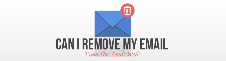 Can I Remove My Email From The Dark Web