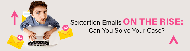 Sextortion Emails on the Rise