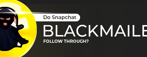 Do Snapchat Blackmailers Follow Through