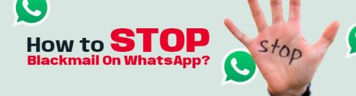 How to stop blackmail on Whatsapp