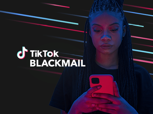 TikTok Blackmail: What to Do If You’re Being Blackmailed