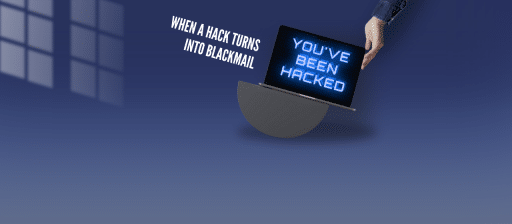 Hacked and Blackmailed