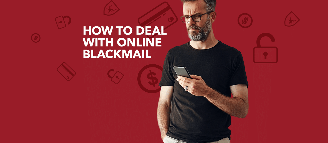 How to Deal with Online Blackmail