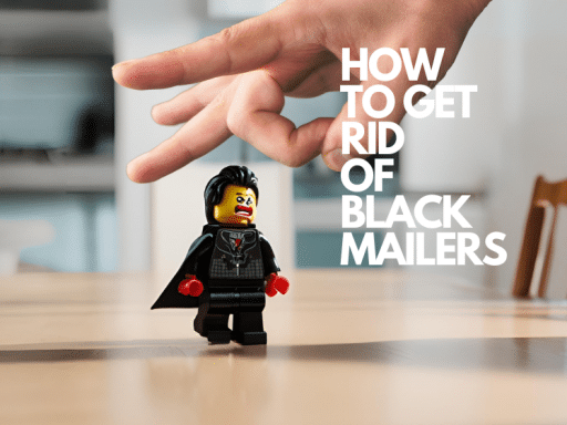 How to get rid of blackmailers