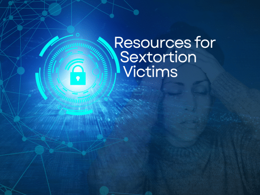 Finding Solid Ground and Support: Real Resources for Sextortion Victims